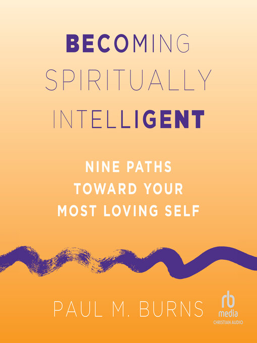 Title details for Becoming Spiritually Intelligent by Paul M. Burns - Available